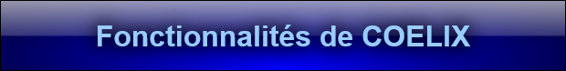 Fonctionnalit�s de COELIX